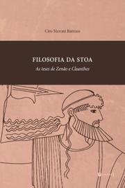 Filosofia da Stoa: As teses de Zenão e Cleanthes