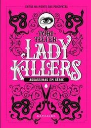 Lady Killers: Assassinas em série