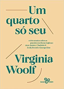 Um quarto só seu e três ensaios sobre as grandes escritoras inglesas