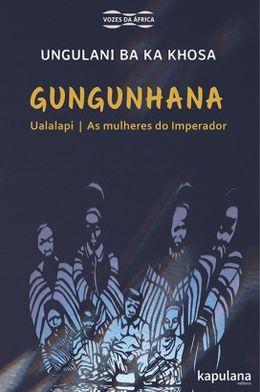 Gungunhana: Ualalapi e As mulheres do Imperador