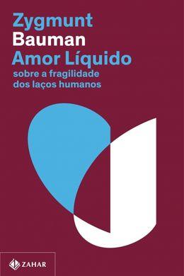 Amor líquido: Sobre a fragilidade dos laços humanos