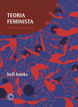 Teoria feminista: Da margem ao centro