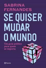 Se quiser mudar o mundo: Um guia político para quem se importa