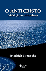 O anticristo: Maldição ao cristianismo