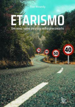 Etarismo: Um novo nome para um velho preconceito