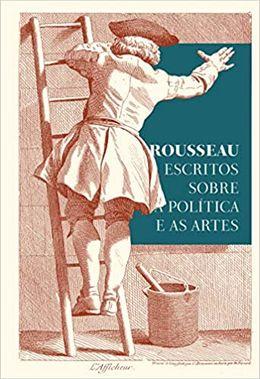 Rousseau: Escritos sobre a política e as artes