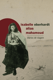 Isabelle alias Mahamoud: diários de viagem