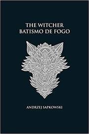 The Witcher: Batismo de fogo (A saga do bruxo Geralt de Rívia)