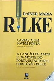 Cartas a um jovem poeta + A canção de amor e de morte do porta-estandarte Cristóvão Rilke