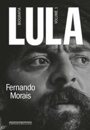 Lula: biografia (Volume 1)
