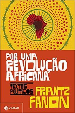 Por uma revolução africana: Textos políticos