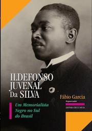 Ildefonso Juvenal da Silva: um memorialista negro no Sul do Brasil