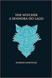 The Witcher: A senhora do lago (A saga do bruxo Geralt de Rívia)