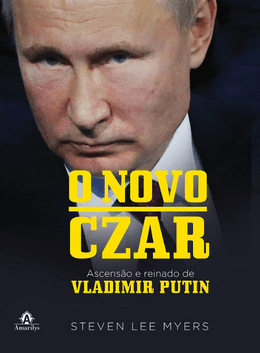O novo Czar: Ascensão e reinado de Vladimir Putin