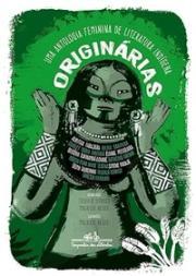 Originárias: Uma antologia feminina de literatura indígena