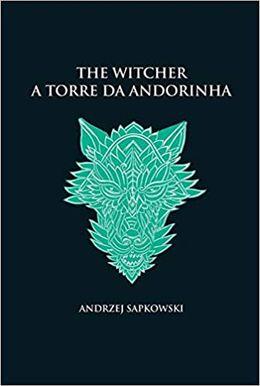 The Witcher: A torre da andorinha (A saga do bruxo Geralt de Rívia)