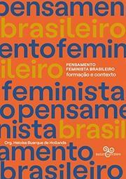 Pensamento feminista brasileiro: formação e contexto
