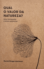 Qual o valor da natureza? uma introdução à ética ambiental