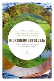 Hidrogeomorfologia: Formas, processos e registros sedimentares fluviais