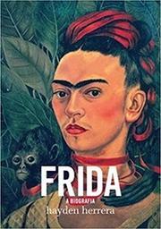 Frida: A biografia