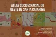 Atlas socioespacial do Oeste de Santa Catarina