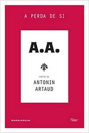 A perda de si: cartas de Antonin Artaud